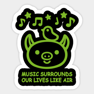 MUSIC SURROUNDS OUR LIVES LIKE AIR SHIRT Sticker